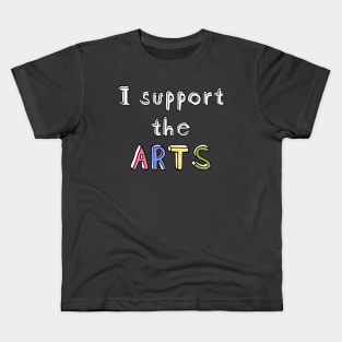 I support the arts Kids T-Shirt